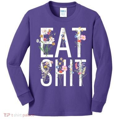 Eat Shit Flowers Floral Kids Long Sleeve Shirt