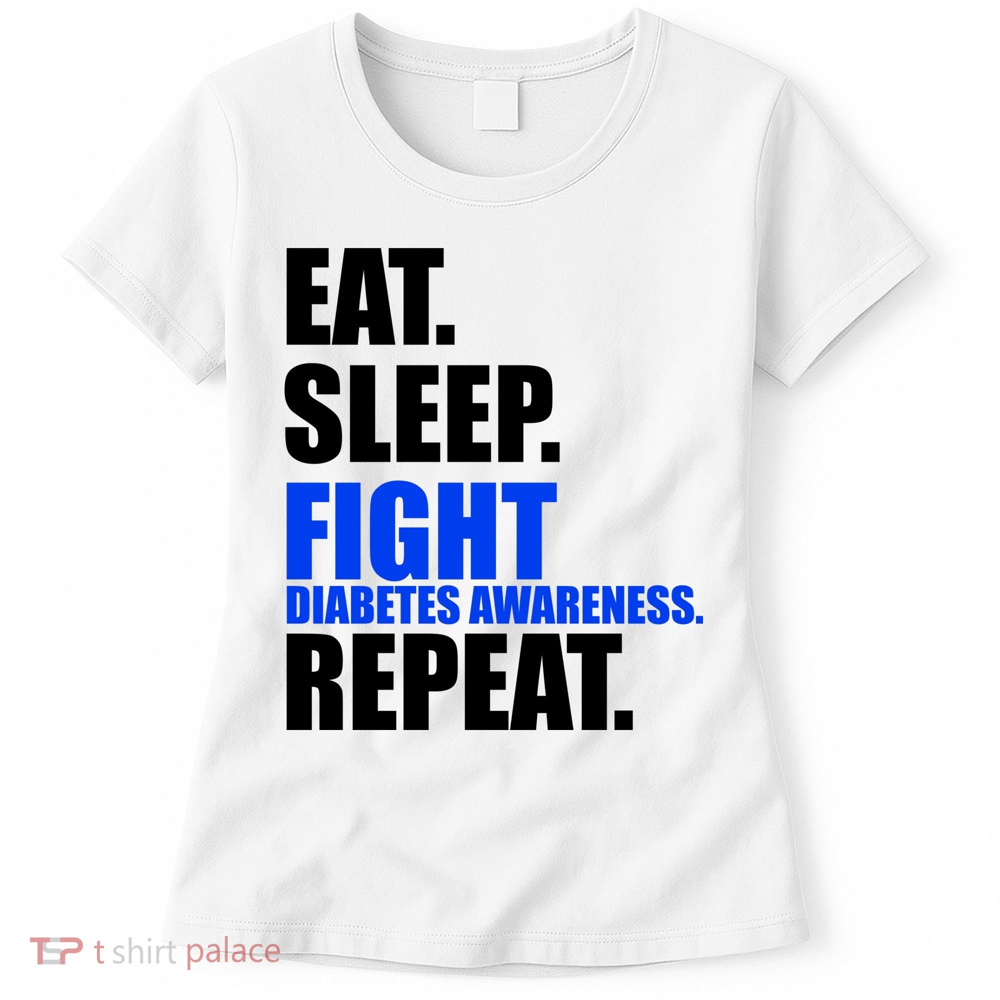 Eat Sleep Fight Diabetes Awareness Repeat Women's T-Shirt