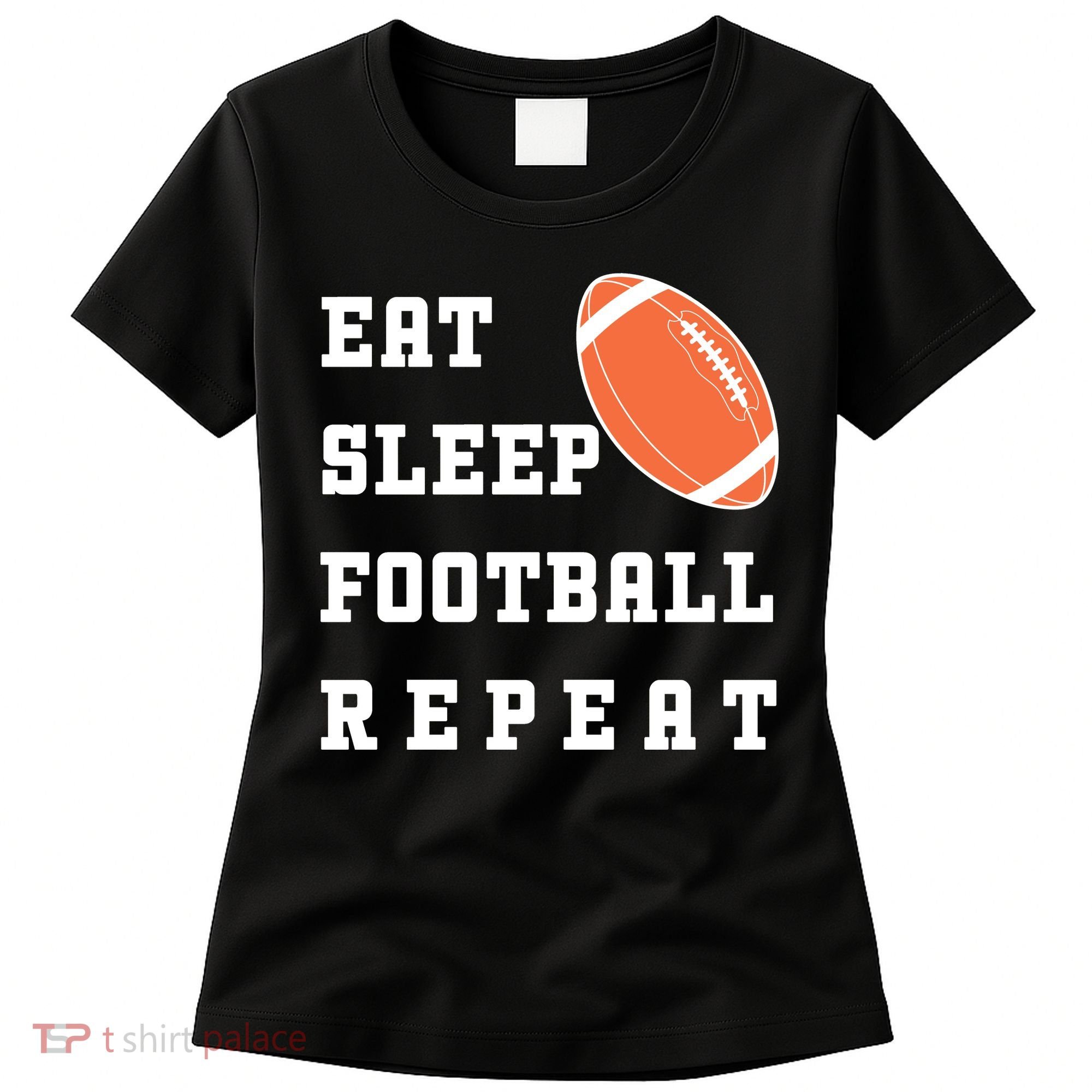 Eat Sleep Football Repeat Women's T-Shirt