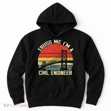 Engineering Student Funny Truss Me IM A Civil Engineer Hoodie