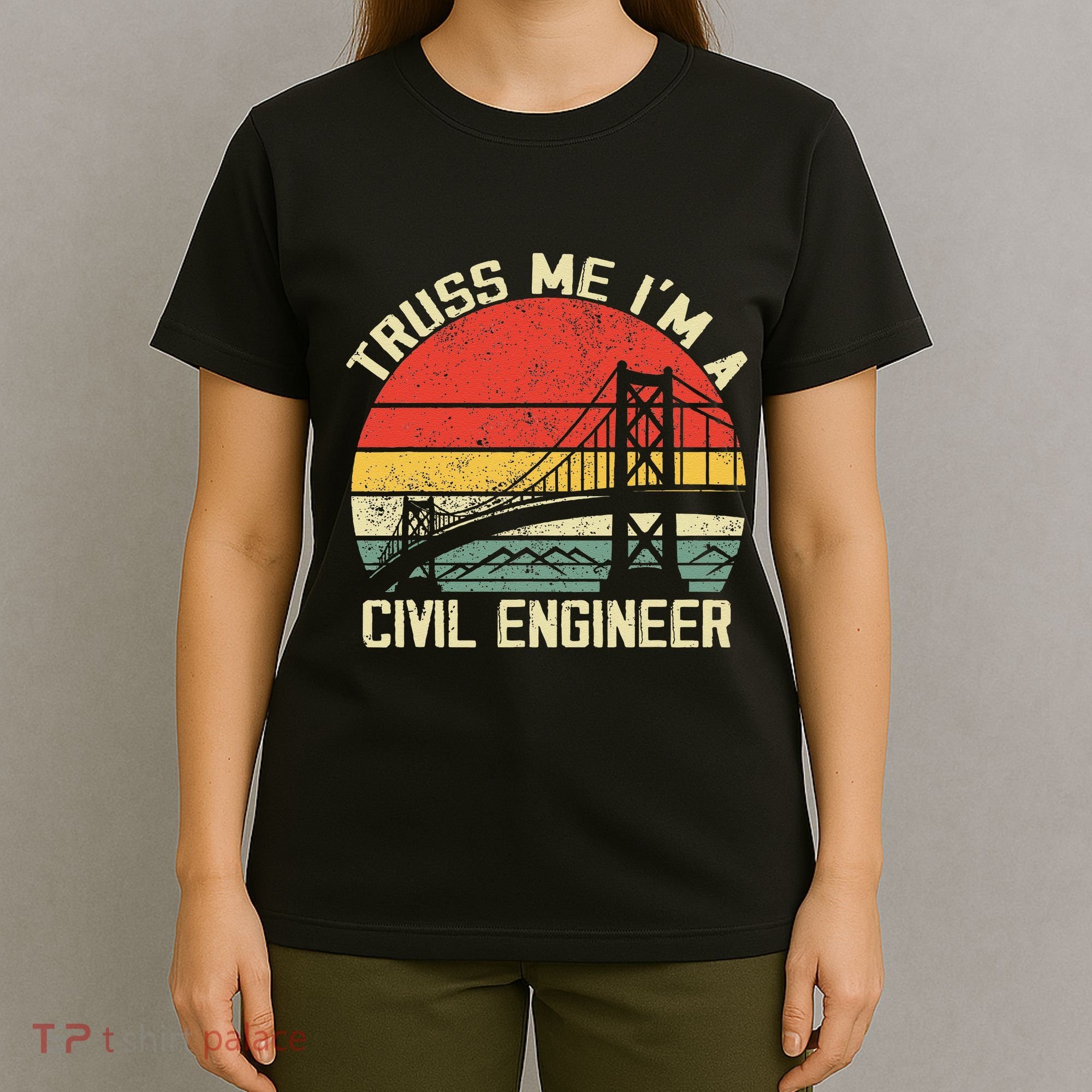 Engineering Student Funny Truss Me IM A Civil Engineer T-Shirt