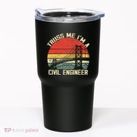 Engineering Student Funny Truss Me IM A Civil Engineer Tumbler thumb 0