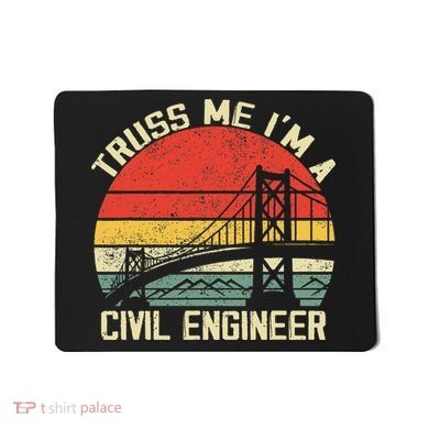 Engineering Student Funny Truss Me IM A Civil Engineer Mousepad