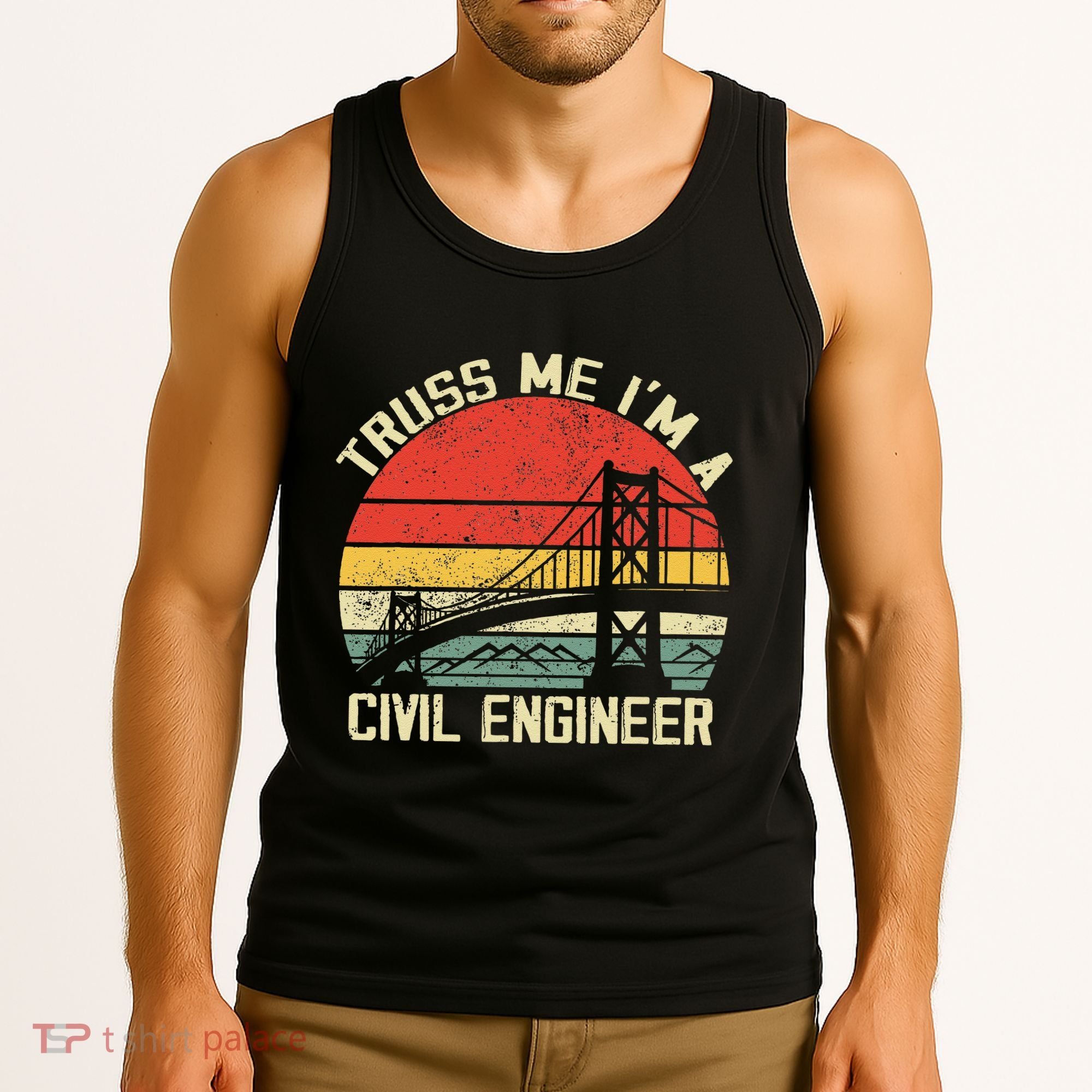 Engineering Student Funny Truss Me IM A Civil Engineer Tank Top
