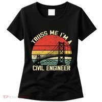 Engineering Student Funny Truss Me IM A Civil Engineer Women's T-Shirt thumb 0