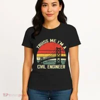 Engineering Student Funny Truss Me IM A Civil Engineer Women's T-Shirt thumb 4