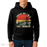 Engineering Student Funny Truss Me IM A Civil Engineer Kids Hoodie thumb 4