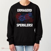 Ermagerd Sperklers Funny 4th Of July Fireworks Women's Sweatshirt thumb 0