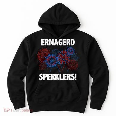 Ermagerd Sperklers Funny 4th Of July Fireworks Hoodie