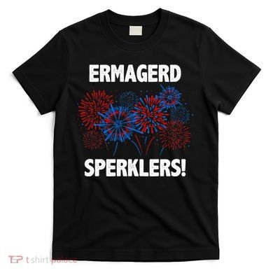 Ermagerd Sperklers Funny 4th Of July Fireworks T-Shirt