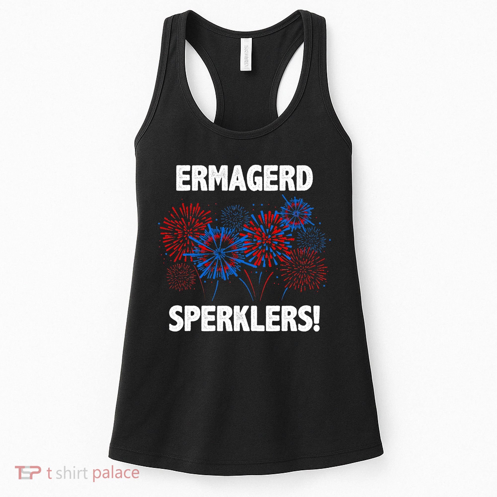 Ermagerd Sperklers Funny 4th Of July Fireworks Women's Tank Top