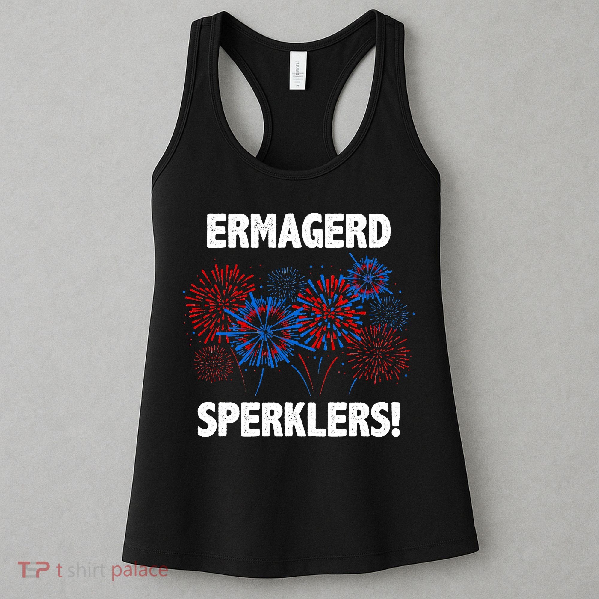 Ermagerd Sperklers Funny 4th Of July Fireworks Women's Tank Top