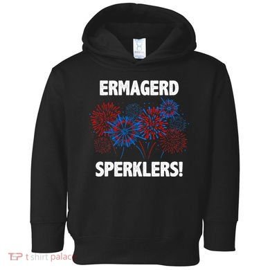 Ermagerd Sperklers Funny 4th Of July Fireworks Toddler Hoodie