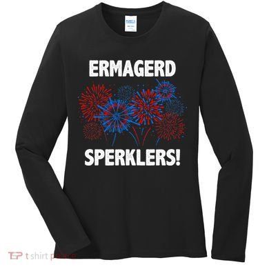 Ermagerd Sperklers Funny 4th Of July Fireworks Women's Long Sleeve Shirt