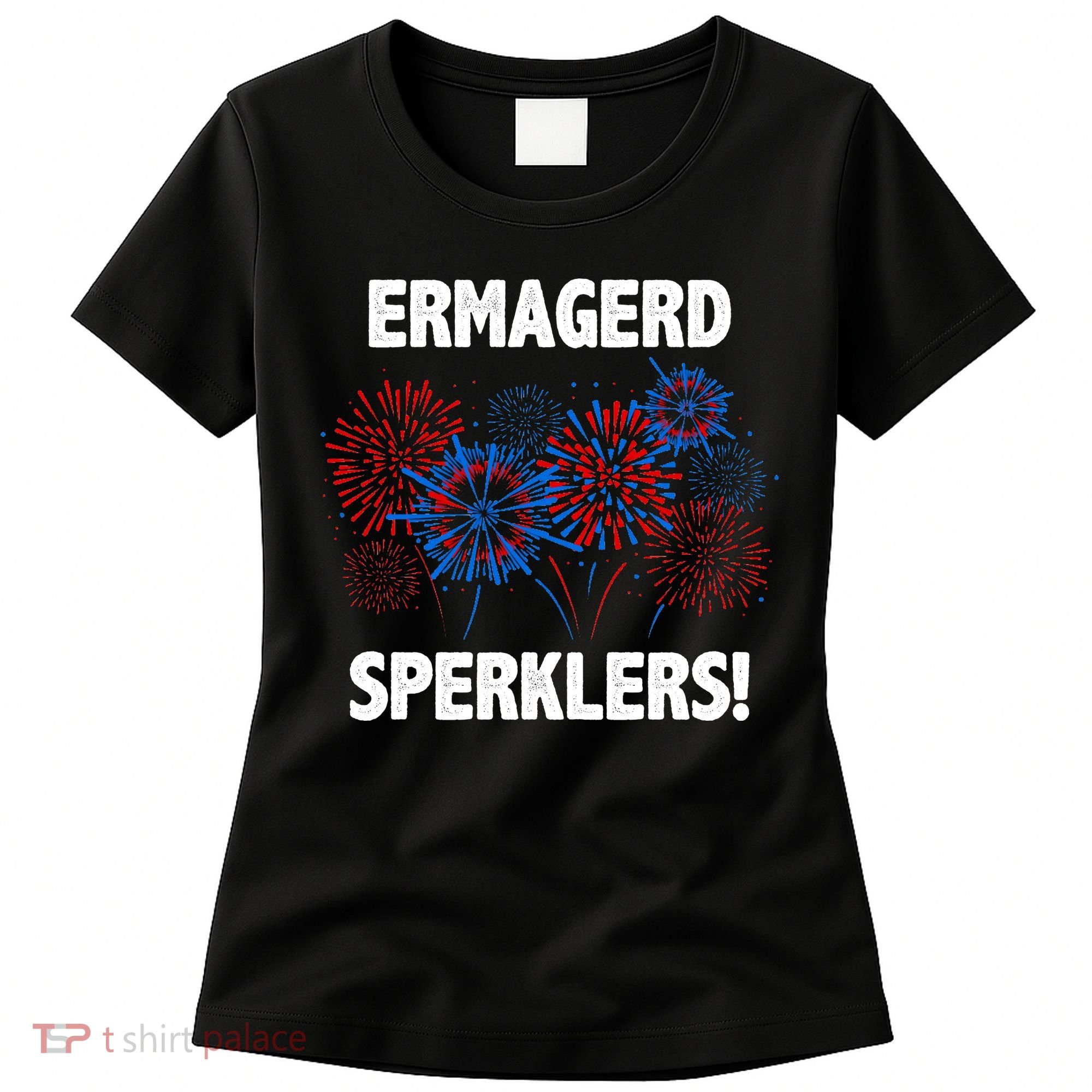 Ermagerd Sperklers Funny 4th Of July Fireworks Women's T-Shirt