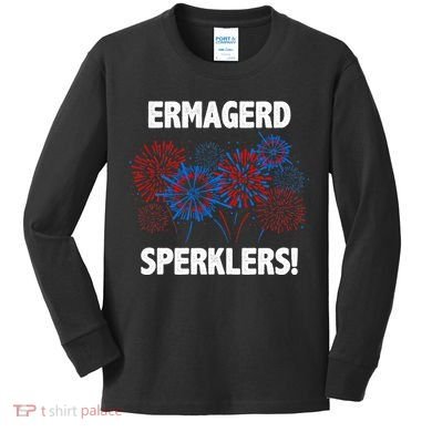 Ermagerd Sperklers Funny 4th Of July Fireworks Kids Long Sleeve Shirt