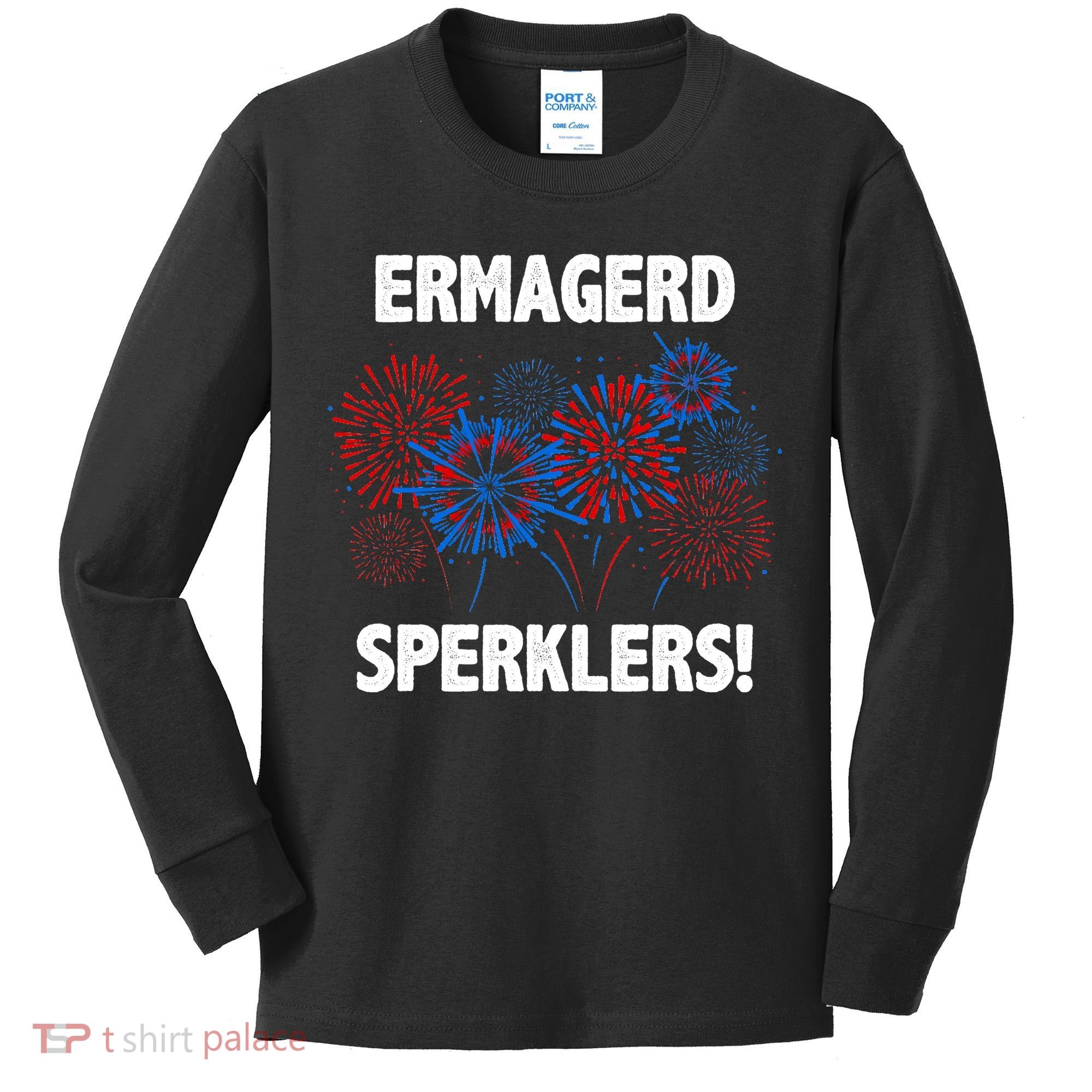 Ermagerd Sperklers Funny 4th Of July Fireworks Kids Long Sleeve Shirt