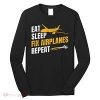 Eat Sleep Fix Airplanes Repeat Aircraft Mechanic Long Sleeve Shirt thumb 0