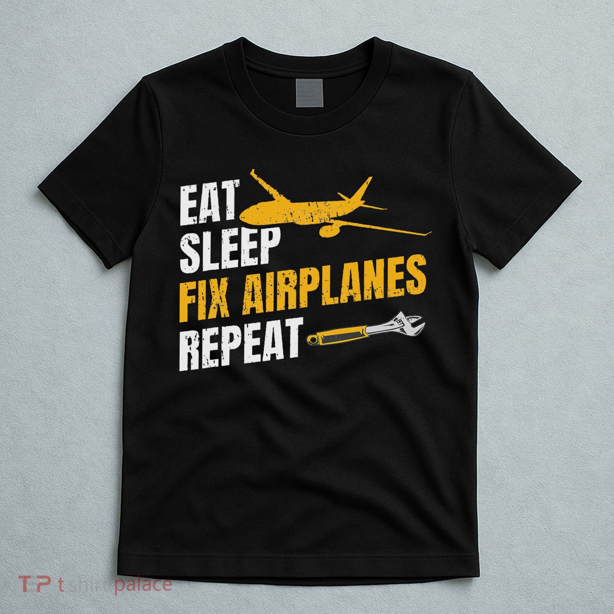 Eat Sleep Fix Airplanes Repeat Aircraft Mechanic T-Shirt