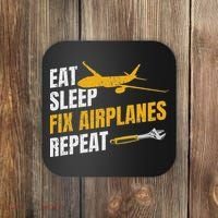 Eat Sleep Fix Airplanes Repeat Aircraft Mechanic Coaster thumb 0
