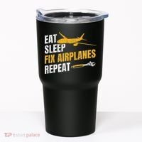 Eat Sleep Fix Airplanes Repeat Aircraft Mechanic Tumbler thumb 0