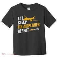 Eat Sleep Fix Airplanes Repeat Aircraft Mechanic Toddler T-Shirt thumb 0