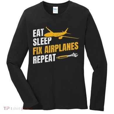 Eat Sleep Fix Airplanes Repeat Aircraft Mechanic Women's Long Sleeve Shirt
