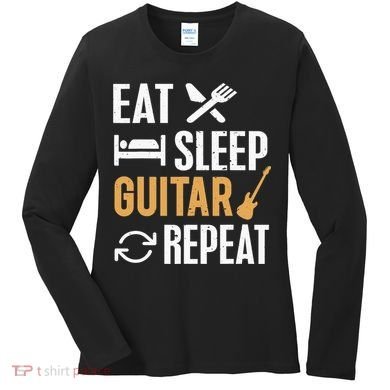 Eat Sleep Guitar Repeat Tshirt For Guitar Lovers Women's Long Sleeve Shirt
