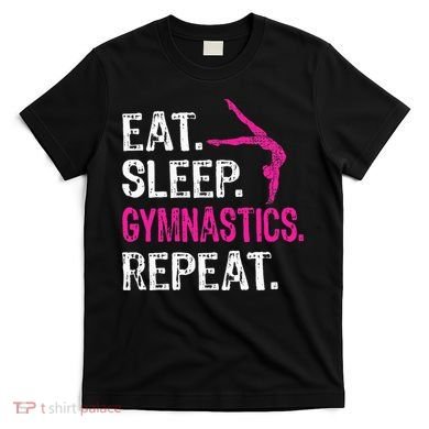 Eat Sleep Gymnastics Repeat Gymnastics Player T-Shirt