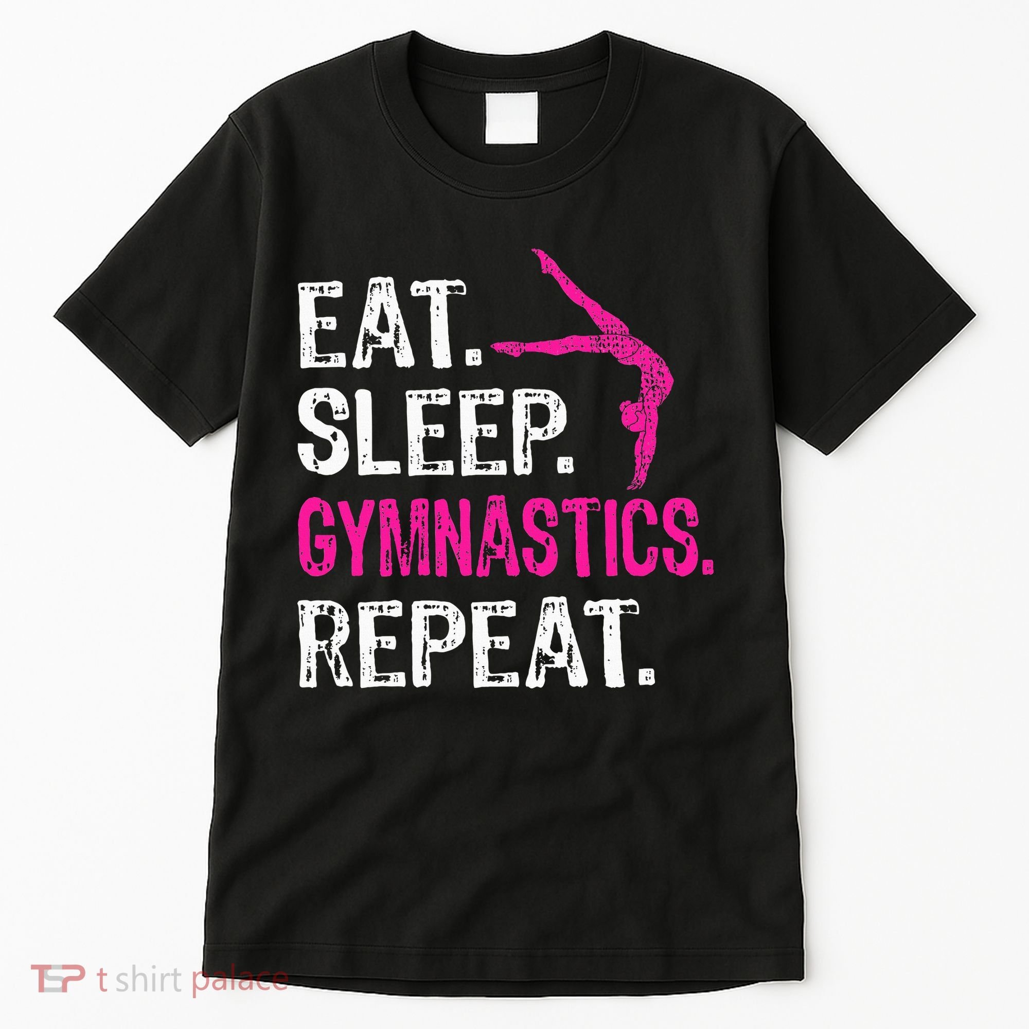 Eat Sleep Gymnastics Repeat Gymnastics Player Tall T-Shirt