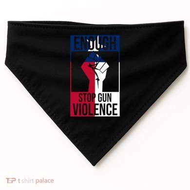 Enough Stop Gun Violence Texas Fist USA-Made Doggie Bandana