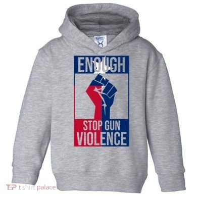 Enough Stop Gun Violence Texas Fist Toddler Hoodie
