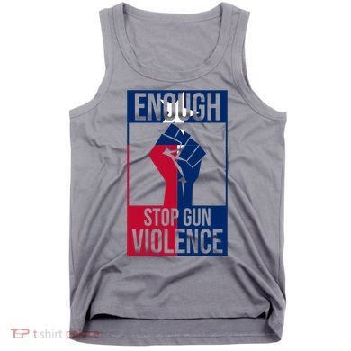 Enough Stop Gun Violence Texas Fist Tank Top