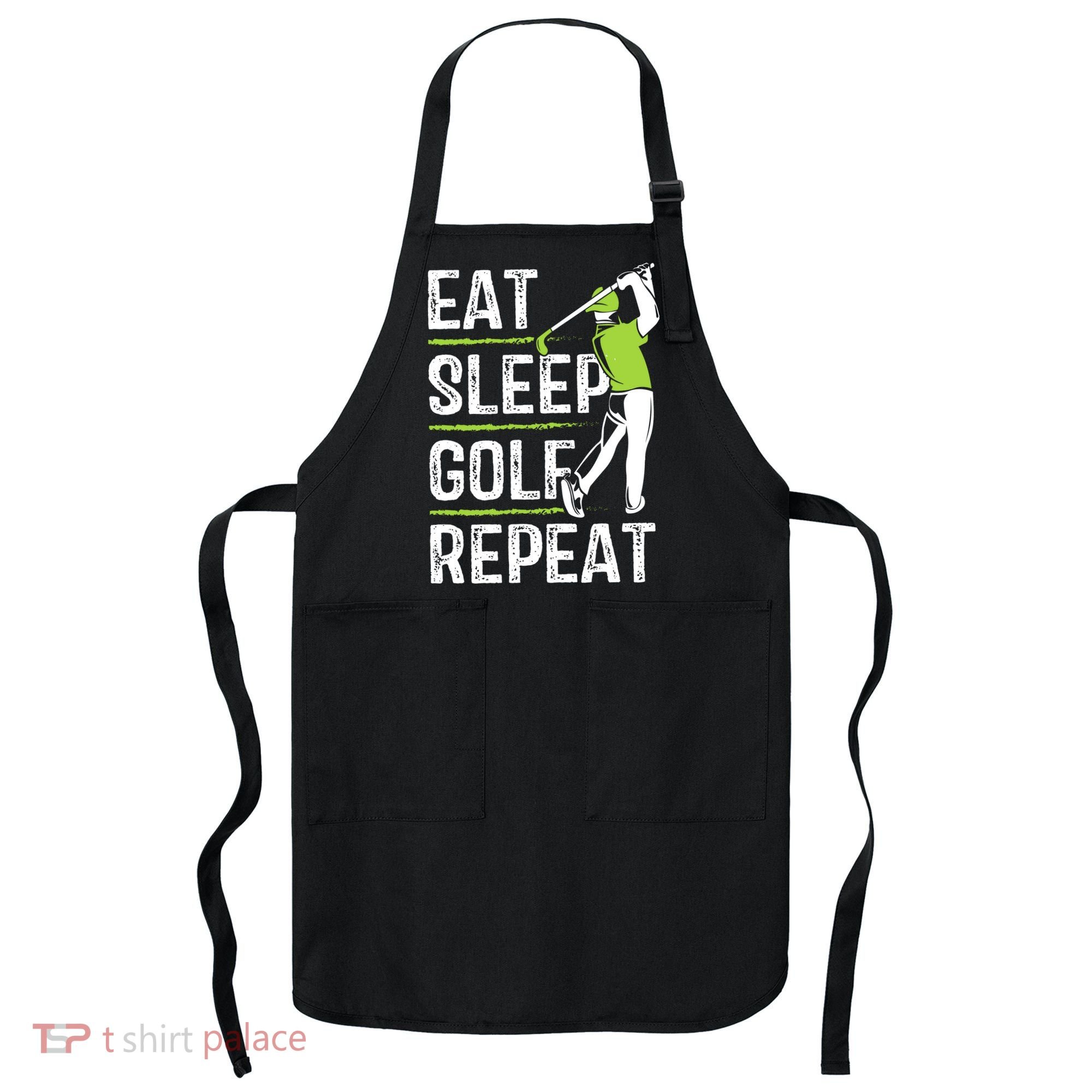 Eat Sleep Golf Repeat Funny Golfer Apparel Apron