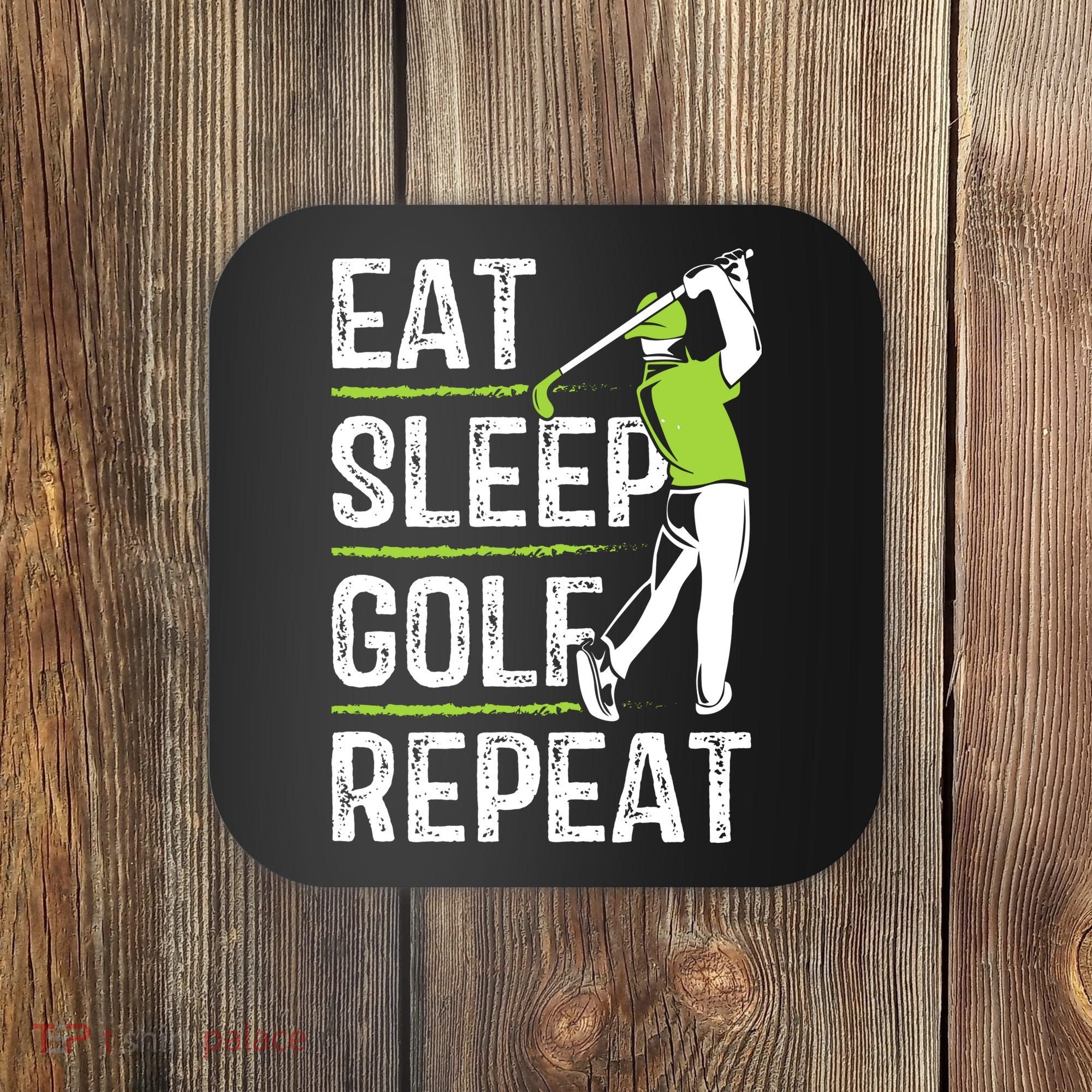 Eat Sleep Golf Repeat Funny Golfer Apparel Coaster