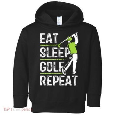 Eat Sleep Golf Repeat Funny Golfer Apparel Toddler Hoodie
