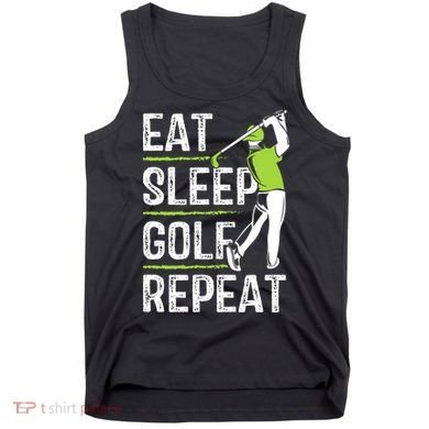 Eat Sleep Golf Repeat Funny Golfer Apparel Tank Top