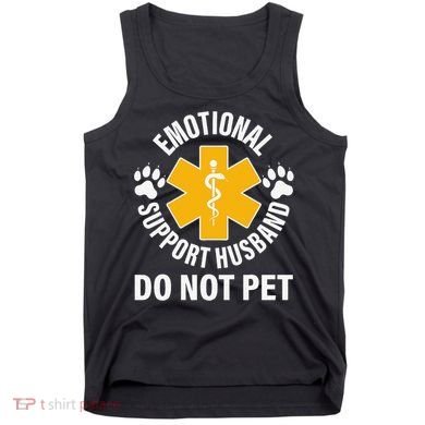 Emotional Support Husband Do Not Pet Tank Top