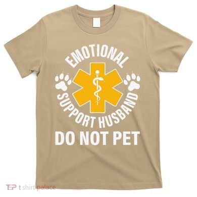 Emotional Support Husband Do Not Pet T-Shirt