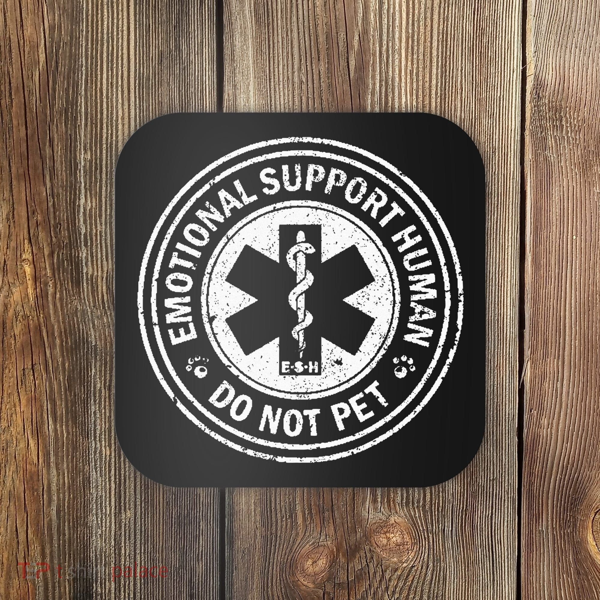 Emotional Support Human Do Not Pet Coaster