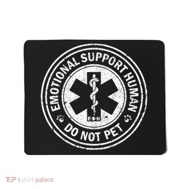 Emotional Support Human Do Not Pet Mousepad