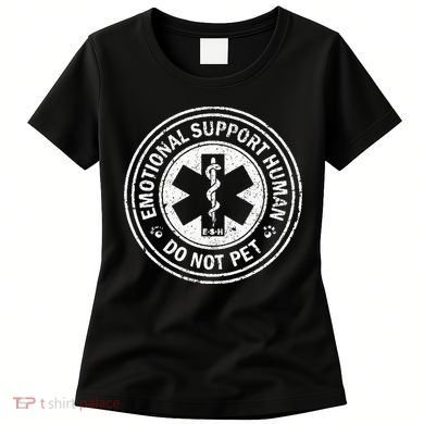 Emotional Support Human Do Not Pet Women's T-Shirt