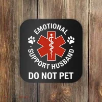Emotional Support Husband Do Not Pet Coaster thumb 0