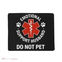 Emotional Support Husband Do Not Pet Mousepad thumb 0