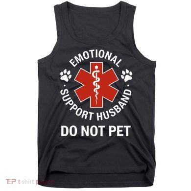 Emotional Support Husband Do Not Pet Tank Top