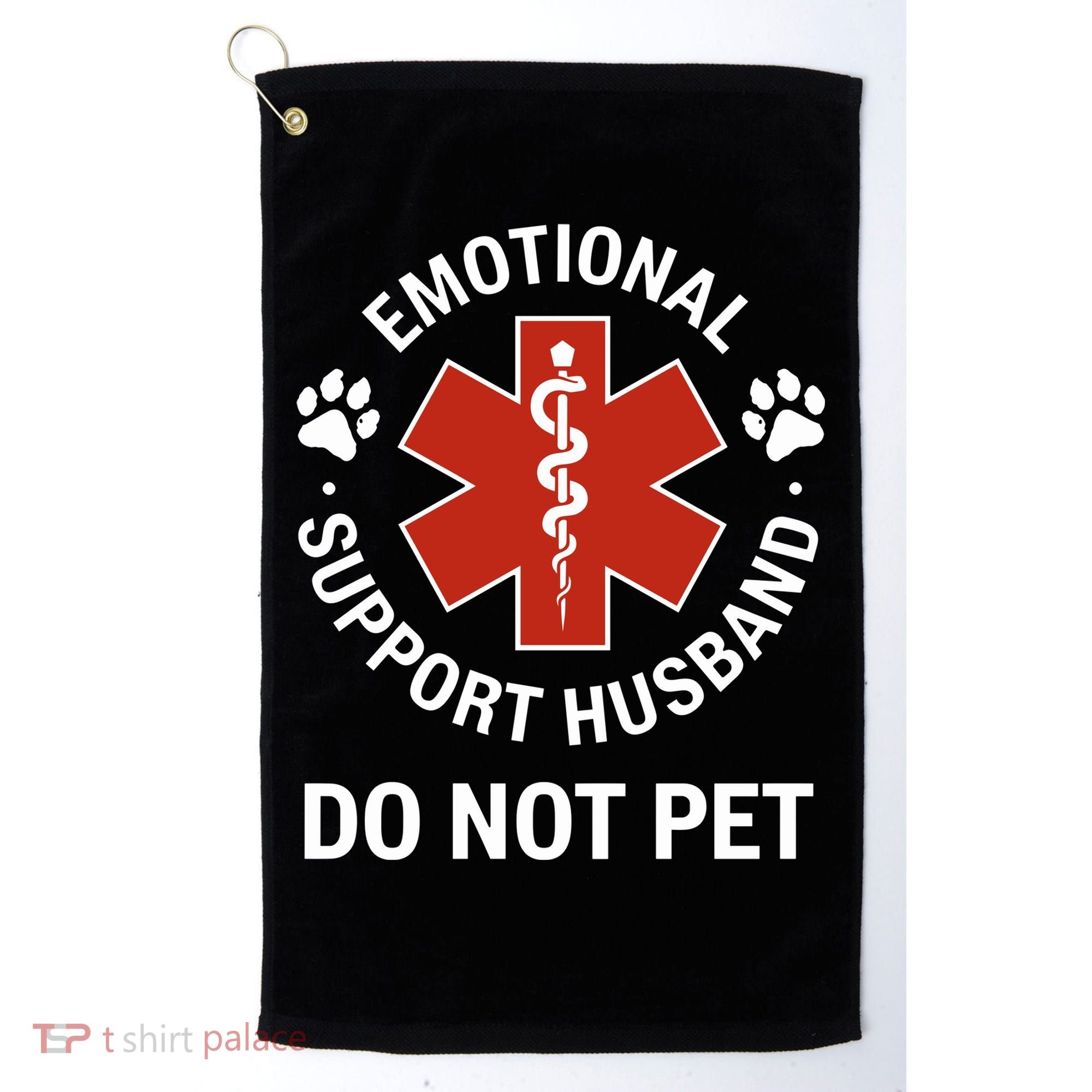 Emotional Support Husband Do Not Pet Golf Towel