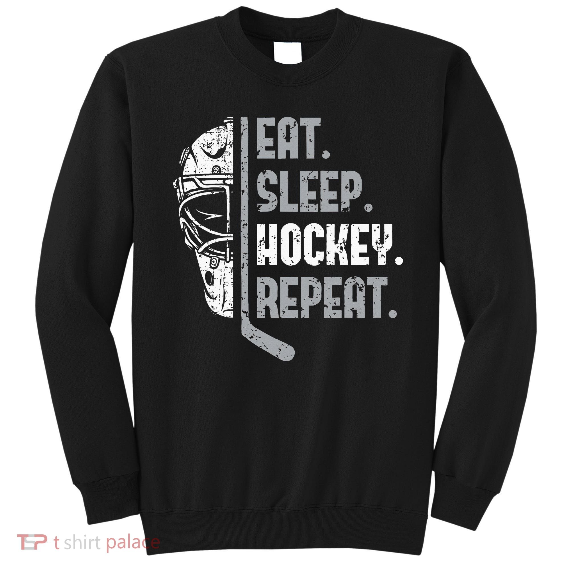 Eat Sleep Hockey Repeat Ice Hockey Sweatshirt