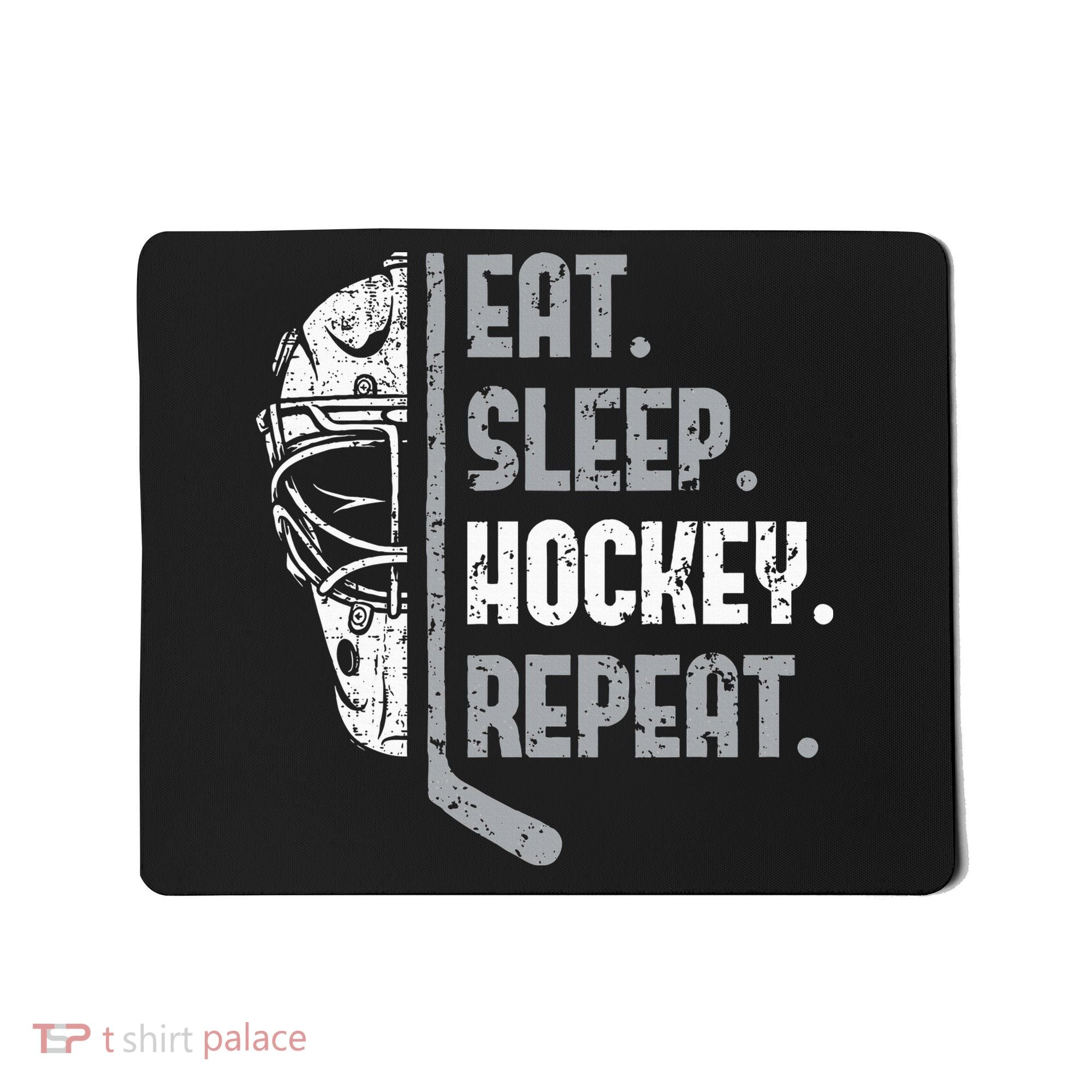 Eat Sleep Hockey Repeat Ice Hockey Mousepad