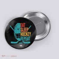 Eat Sleep Hockey Repeat Hockey Funny Ice Hockey Button thumb 0