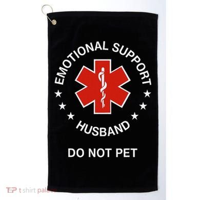 Emotional Support Husband Do Not Pet Funny Husband Dad Joke Golf Towel